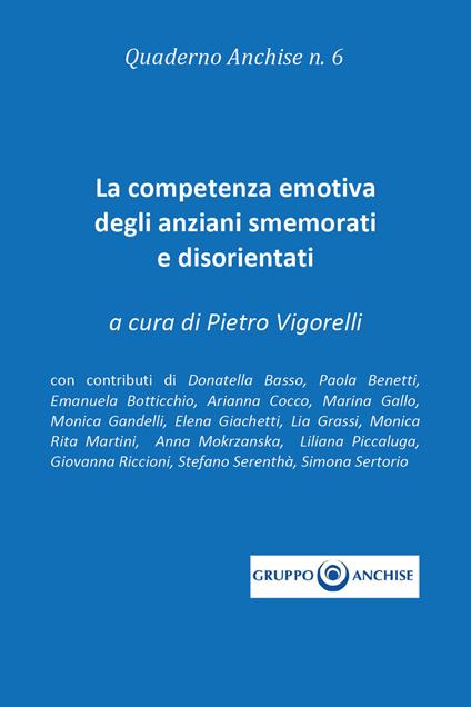 Quaderno Anchise. Vol. 6: competenza emotiva degli anziani smemorati e disorientati, La. - Pietro Vigorelli - copertina