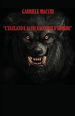 L' ululato e altri racconti d'orrore