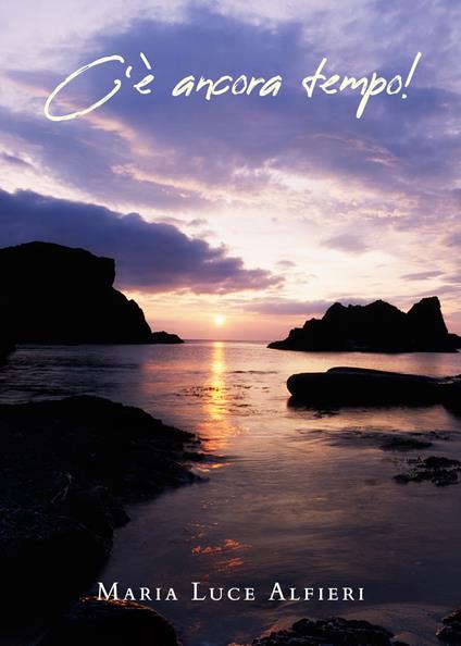  C'è ancora tempo! -  Maria Luce Alfieri,850  - copertina