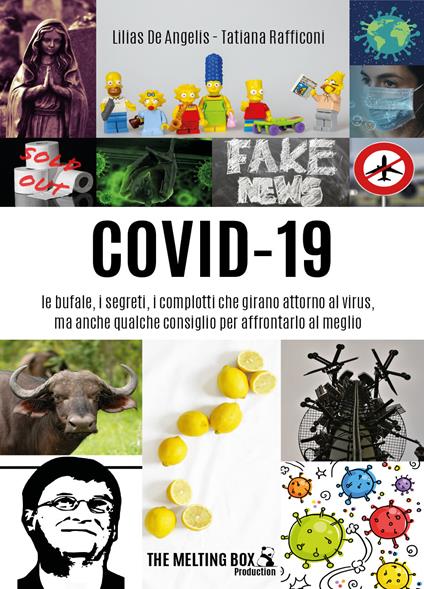 Covid-19: le bufale, i segreti, i complotti che girano attorno al virus, ma anche qualche consiglio per affrontarlo al meglio - Lilias De Angelis,Tatiana Rafficoni - copertina