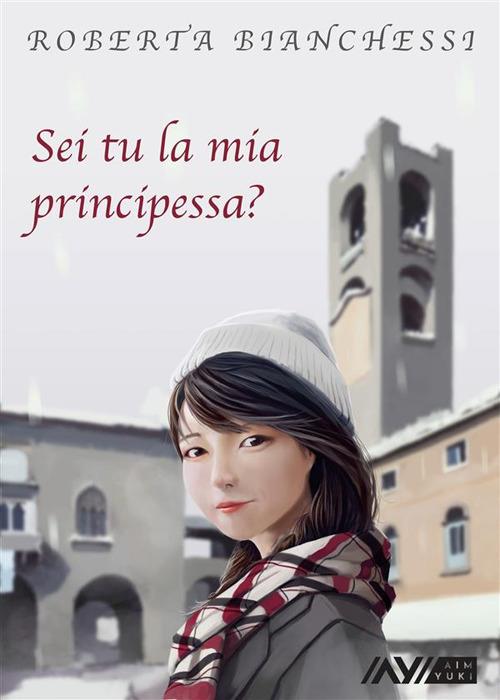 Sei tu la mia principessa? - Roberta Bianchessi - ebook