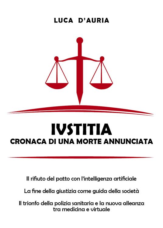 Iustitia. Cronaca di una morte annunciata - Luca D'Auria - copertina