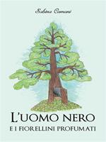 L' uomo nero e i fiorellini profumati