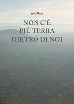 Non c'è più terra dietro di noi