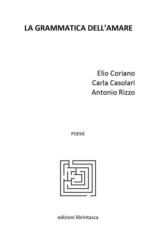 La grammatica dell'amare - Elio Coriano,Carla Casolari,Antonio Rizzo - copertina