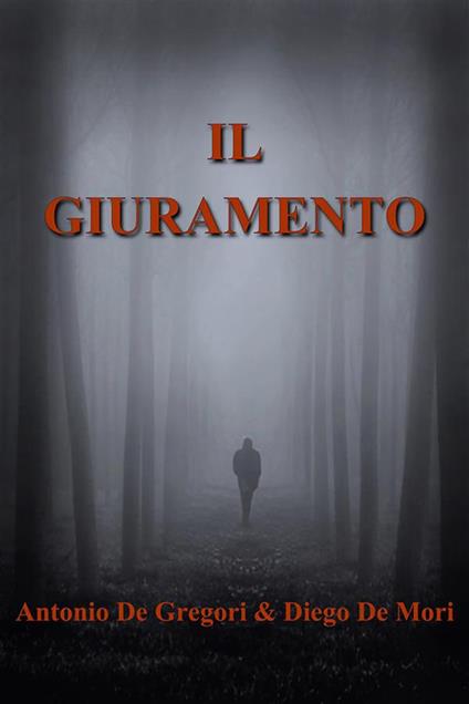 Il giuramento - Antonio De Gregori,Diego De Mori - ebook