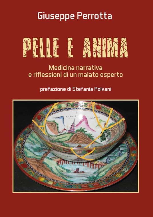 Pelle e anima. Medicina narrativa e riflessioni di un malato esperto - Giuseppe Perrotta - copertina