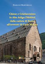 Chiese e Cristianesimo in Alto Adige/Südtirol dalla caduta di Roma all'avvento di Carlo Magno