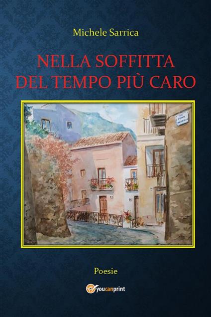 Nella soffitta del tempo più caro - Michele Sarrica - ebook
