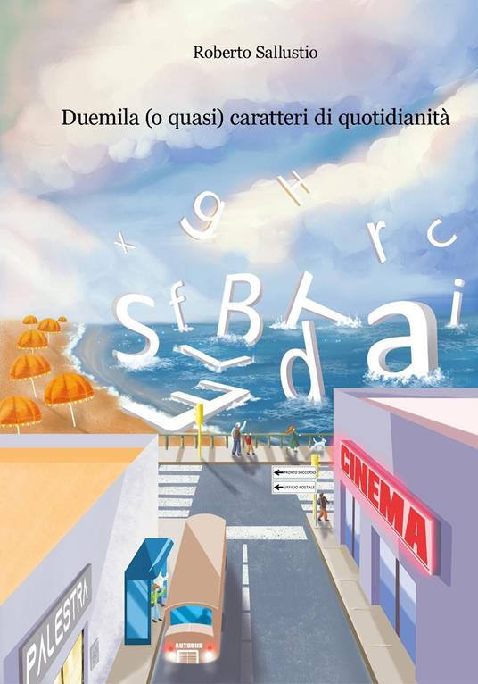 Duemila (o quasi) caratteri di quotidianità - Roberto Sallustio - copertina