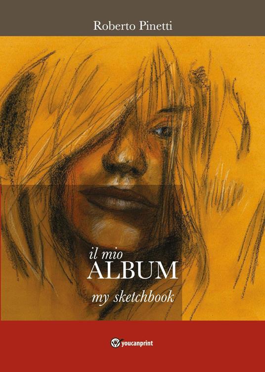 Il mio album-My sketchbook. Ediz. italiana e inglese - Roberto Pinetti - copertina