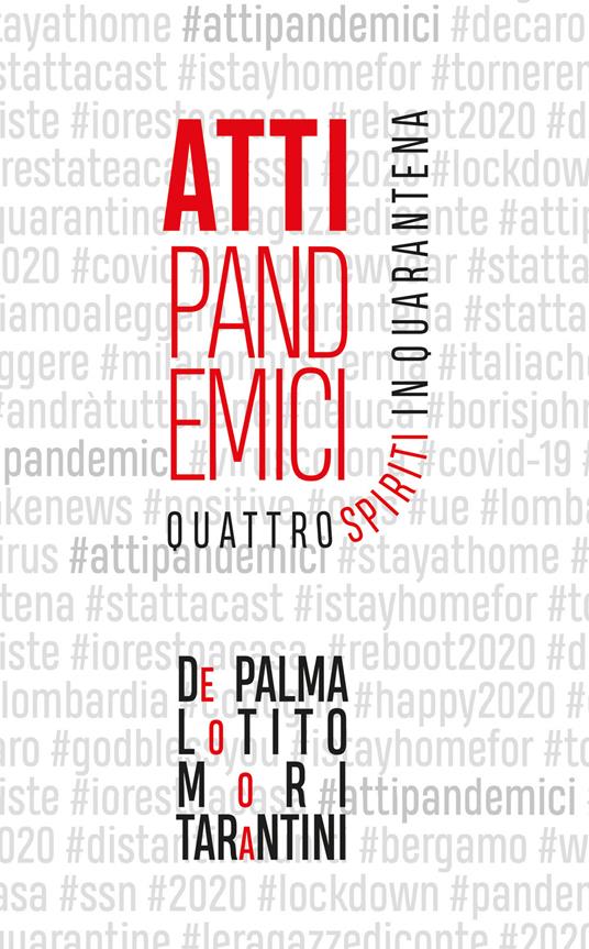 Atti pandemici. Quattro spiriti in quarantena - De Palma,Lotito,Mori - copertina