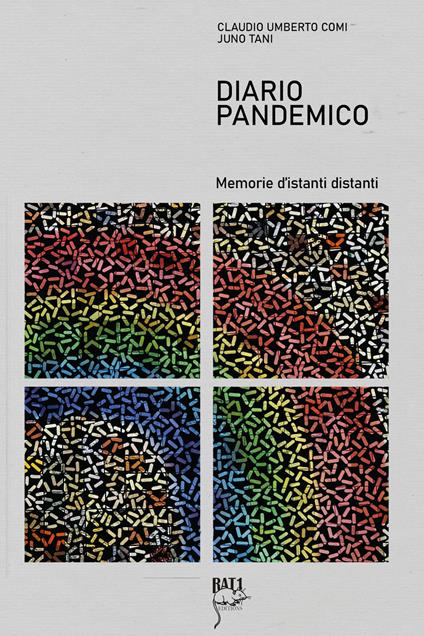 Diario pandemico. Memorie d'istanti distanti - Claudio Umberto Comi,Juno Tani - copertina