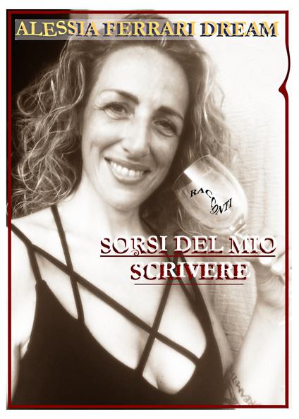 Sorsi del mio scrivere - Alessia Ferrari Dream - copertina