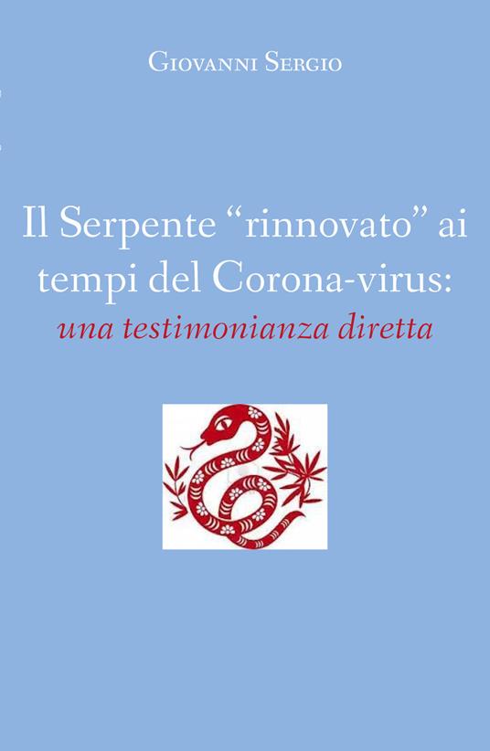 Il serpente «rinnovato» ai tempi del corona-virus: una testimonianza diretta - Giovanni Sergio - copertina
