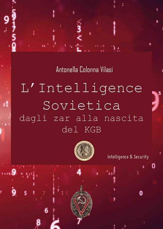 L' intelligence sovietica dagli zar alla nascita del KGB - Antonella Colonna Vilasi - copertina