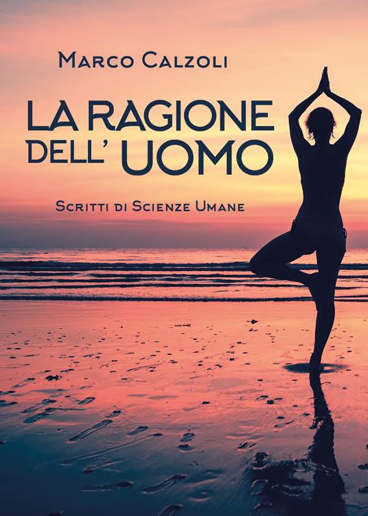 La ragione dell'uomo - Marco Calzoli - copertina