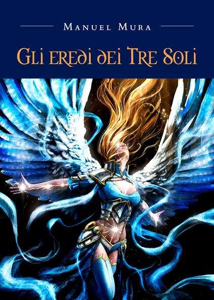Gli eredi dei Tre Soli - Manuel Mura - copertina