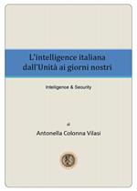 L' intelligence italiana dall'Unità ai giorni nostri