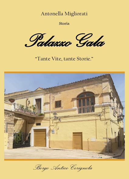 Palazzo Gala. Tante vite, tante storie - Antonella Migliorati - copertina