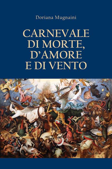 Carnevale di morte, d'amore e di vento - Doriana Mugnaini - copertina
