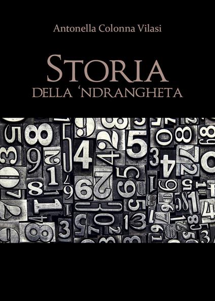 Storia della 'ndrangheta - Antonella Colonna Vilasi - copertina
