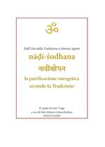 Nâdî-Sodhana. La purificazione energetica secondo la Tradizione. Dall'uno della tradizione ai sistemi aperti