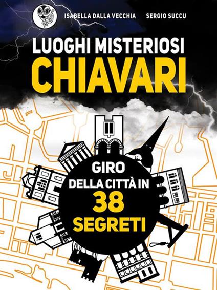 Luoghi misteriosi Chiavari. Giro della città in 38 segreti - Isabella Dalla Vecchia,Sergio Succu - ebook