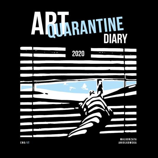 Art quarantine. Diary 2020 - Malgorzata Aniolkowska - copertina