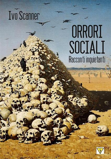 Orrori sociali - Ivo Scanner - ebook