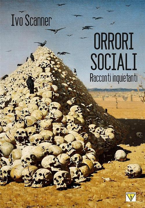 Orrori sociali - Ivo Scanner - ebook
