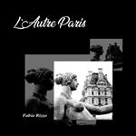 L'autre Paris. Ediz. italiana e francese