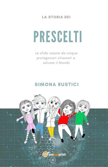 La storia dei prescelti - Simona Rustici - ebook
