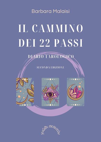 Il cammino dei 22 passi. Diario tarologico - Barbara Malaisi - copertina