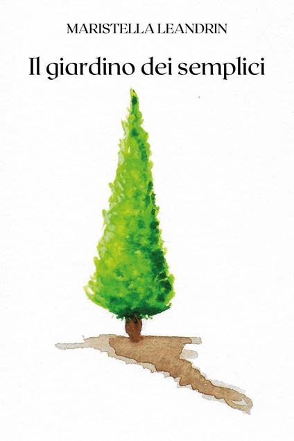 Il giardino dei semplici - Maristella Leandrin - copertina
