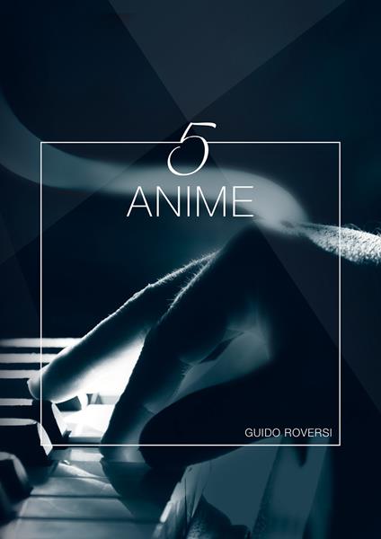 5 anime - Guido Roversi - copertina