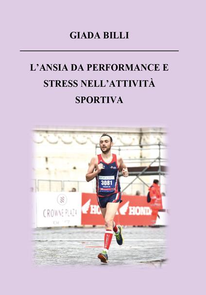 L' ansia da performance e stress nell'attività sportiva - Giada Billi - copertina