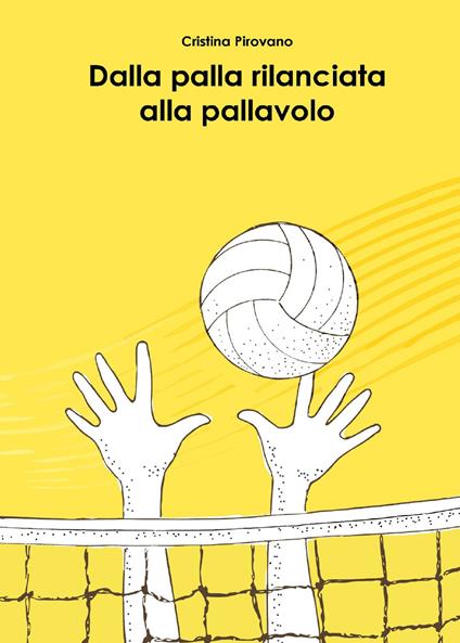 Dalla palla rilanciata alla pallavolo - Cristina Pirovano - copertina