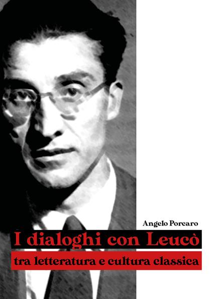 I dialoghi con Leucò tra letteratura e cultura classica - Angelo Porcaro - copertina