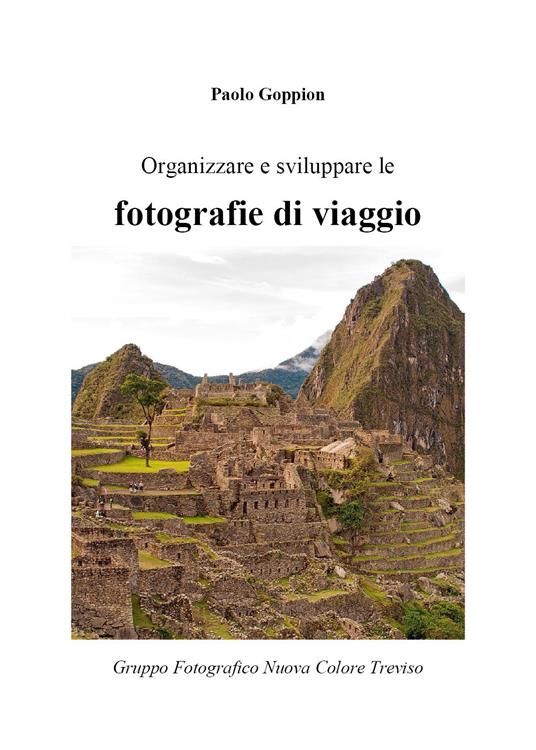 Organizzare e sviluppare le fotografie di viaggio - Paolo Goppion - copertina