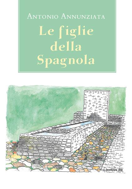 Le figlie della Spagnola - Antonio Annunziata - copertina
