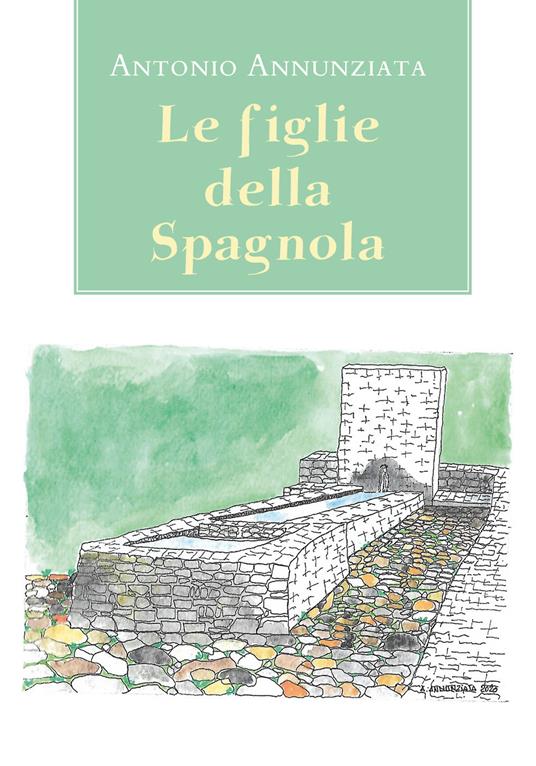 Le figlie della Spagnola - Antonio Annunziata - copertina