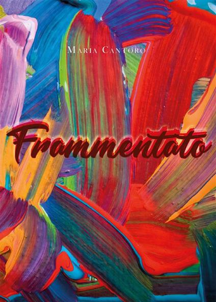 Frammentato - Maria Cantoro - ebook
