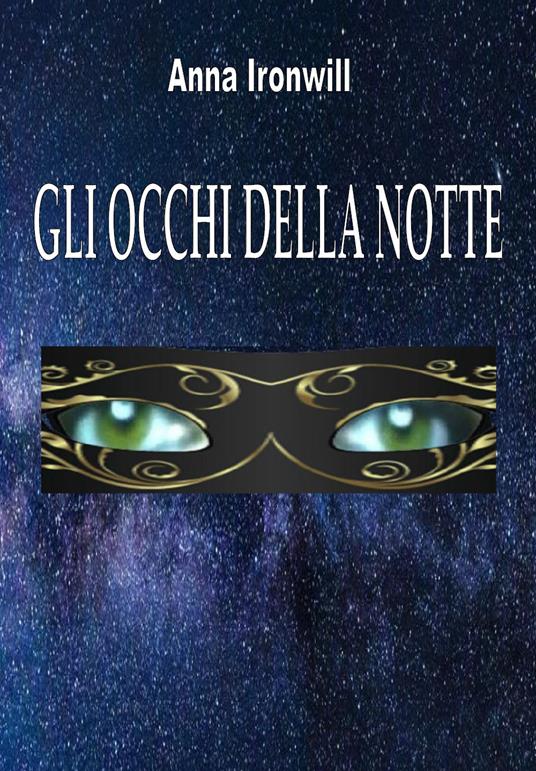 Gli occhi della notte - Anna Ironwill - copertina