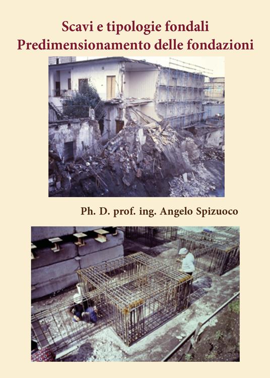 Scavi e tipologie fondali. Predimensionamento delle fondazioni - Angelo Spizuoco - copertina