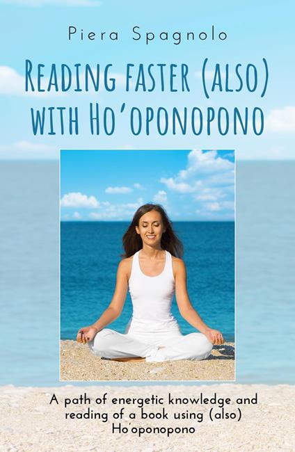 Reading faster (also) with Ho'oponopono - Piera Spagnolo - copertina
