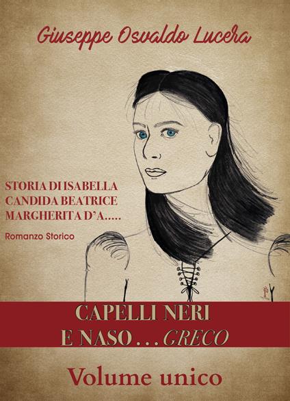 Capelli neri e naso... greco - Giuseppe Osvaldo Lucera - copertina