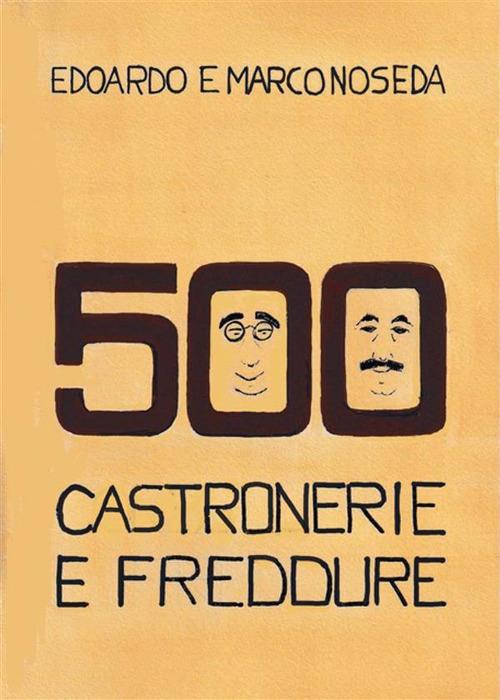 500 castronerie e freddure - Edoardo Noseda,Marco Noseda - ebook