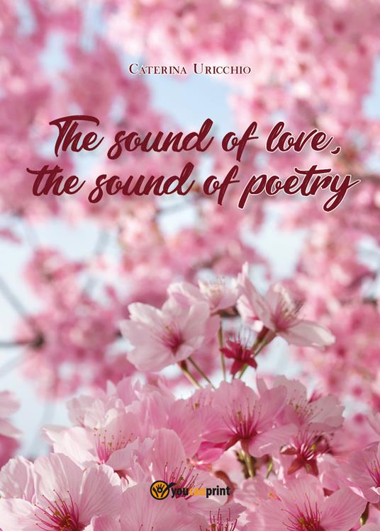 The sound of love, the sound of poetry - Caterina Uricchio - copertina