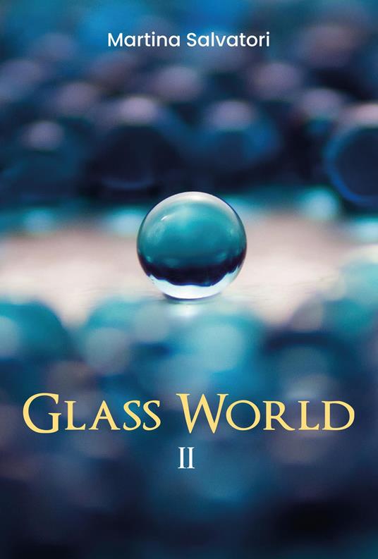 Glass world. Vol. 2 - Martina Salvatori - copertina